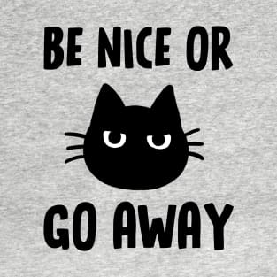 Be Nice or Go Away Black Cat T-Shirt